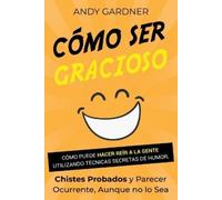 Andy Gardner Cómo ser gracioso (Tascabile) Capacitación En Inteligencia Social
