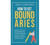 Andy Gardner How to Set Boundaries (Copertina rigida)