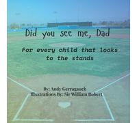 Andy Gerragauch Did you see me, Dad (Tascabile)