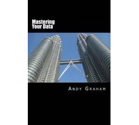 Andy Graham Mastering Your Data (Tascabile)