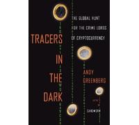 Andy Greenberg Tracers in the Dark (Copertina rigida)