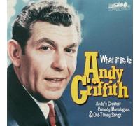 Andy Griffith - What It Is, Is Andy Griffith: Andy's Greatest Comedy Monologues & Old-Timey Songs
