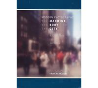 Andy Grundberg Modern Photographs: The Machine, the Body and the Cit (Tascabile)