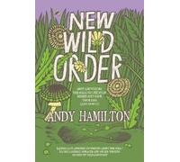Andy Hamilton New Wild Order (Copertina rigida)