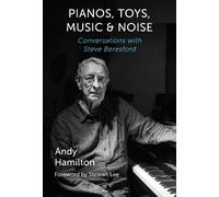 Andy Hamilton Pianos, Toys, Music and Noise (Tascabile)