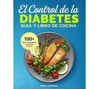 Andy Hannah El Control de la Diabetes Gua y Libro de Cocina (Tascabile)