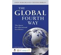 Andy Hargreaves Dennis Shirley The Global Fourth Way (Tascabile)