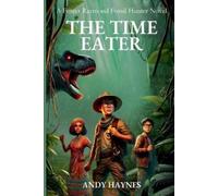 Andy Haynes The Time Eater (Tascabile) Foster Raymond Fossil Hunter