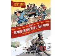 Andy Hirsch History Comics: The Transcontinental Railroad (Tascabile)
