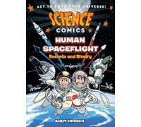 Andy Hirsch Science Comics: Human Spaceflight (Tascabile)
