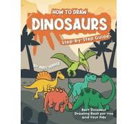 Andy Hopper How to Draw Dinosaurs Step-by-Step Guide (Tascabile)