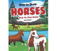 Andy Hopper How to Draw Horses Step-by-Step Guide (Tascabile)