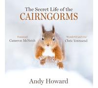 Andy Howard The Secret Life of the Cairngorms (Copertina rigida)