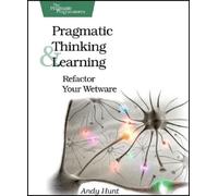 Andy Hunt Pragmatic Thinking and Learning (Tascabile) Pragmatic Programmers