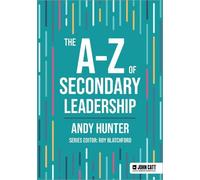 Andy Hunter The A-Z of Secondary Leadership (Tascabile) John Catt A-Z series