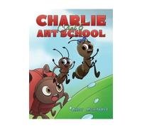 Andy Huxtable Charlie Ant 6: Ant School (Tascabile)