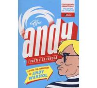 Andy. I fatti e la favola. La vita e le avventure di Andy Warhol