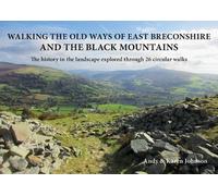 Andy Johnson Ka Walking the Old Ways of East Breconshire and the Bla (Tascabile)