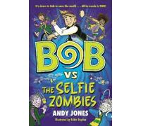 Andy Jones Bob vs the Selfie Zombies (Tascabile)