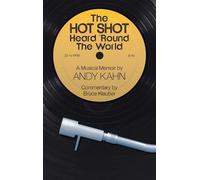 Andy Kahn The Hot Shot Heard 'Round the World (hardback) (Copertina rigida)