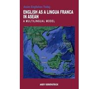 Andy Kirkpatric English as a Lingua Franca in Asean - A Multilingual (Tascabile)