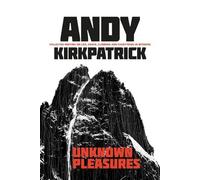 Andy Kirkpatrick Unknown Pleasures (Tascabile)