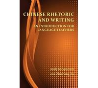 Andy Kirkpatrick Zhichang Xu Chinese Rhetoric and Writing (Tascabile)