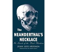 Andy Klatt Juan Arsuaga The Neanderthal's Necklace (Tascabile)