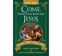 Andy Langford A Come, Thou Long Expected Jesus Leader Guide: An Adve (Tascabile)
