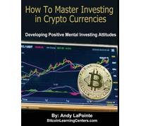 Andy Lapointe How to Master Investing in Crypto Currencies (Tascabile)