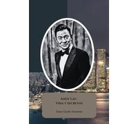 Andy Lau: Vida y Secretos: El homenaje oficial a la leyenda asiática del cine y la música