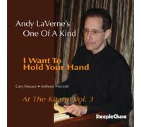 Andy LaVerne's One of a Ki I Want to Hold Your Hand: At the Kitano - Volume (CD)