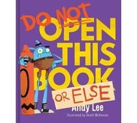 Andy Lee Do Not Open This Book or Else (Copertina rigida) Do Not Open This Book