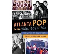 Andy Lee White John M. Williams Atlanta Pop in the '50s, '60s & '70s (Tascabile)