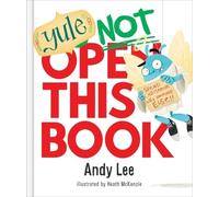 Andy Lee Yule Not Open This Book (Copertina rigida) Do Not Open This Book