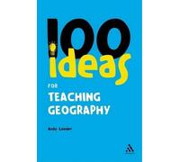 Andy Leeder 100 Ideas for Teaching Geography (Tascabile) Continuum One Hundreds