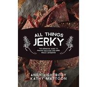 Andy Lightbody Kathy Mattoon All Things Jerky (Tascabile)