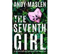Andy Maslen The Seventh Girl (Tascabile) Detective Kat Ballantyne