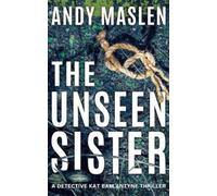Andy Maslen The Unseen Sister (Tascabile) Detective Kat Ballantyne