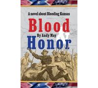 Andy May Blood & Honor, a novel about Bleeding Kansas (Tascabile)