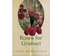 Andy Merrifield Roses for Gramsci (Copertina rigida)