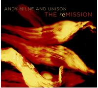 Andy Milne and Unison The Remission (CD) Album Digipak