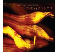 Andy Milne & Unison - The Remission