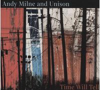 Andy Milne & Unison Time Will Tell (CD)