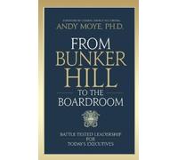 Andy Moye From Bunker Hill to the Boardroom (Copertina rigida)