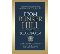 Andy Moye From Bunker Hill to the Boardroom (Tascabile)