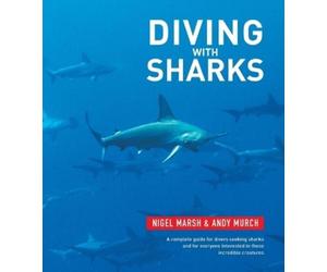 Andy Murch Nigel Marsh Diving With Sharks (Tascabile)