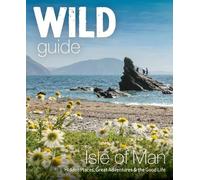 Andy North Wild Guide Isle of Man (Tascabile) Wild Guide