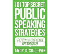 Andy O'Sullivan 101 Top Secret Public Speaking Strategies (Tascabile)