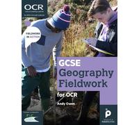 Andy Owen GCSE Geography Fieldwork for OCR (Tascabile) Fieldwork in Action